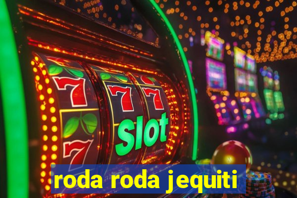 roda roda jequiti